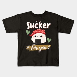 Octopus Tako Sushi I’m A Sucker For You Kids T-Shirt